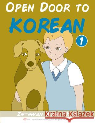 Open Door to Korean Book 1: Leang Korean Through Musical Dialogues In-Hwan Kim Heedal Kim Jin Hwang 9781519699459