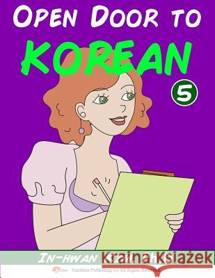 Open Door to Korean Book 5: Leang Korean Through Musical Dialogues In-Hwan Kim Heedal Kim Jin Hwang 9781519713926