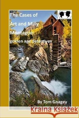 Art and Milly Montague: golden age detective: Book One Gnagey, Tom 9781520658469