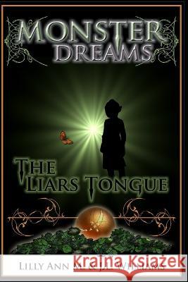 Monster Dreams The Liars Tongue J L Williams, Lilly Ann M 9781520707433 Independently Published