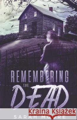 Remembering the Dead Sarah Moore 9781521343654