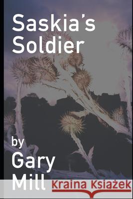 Saskia's Soldier Gary Mill 9781521353585