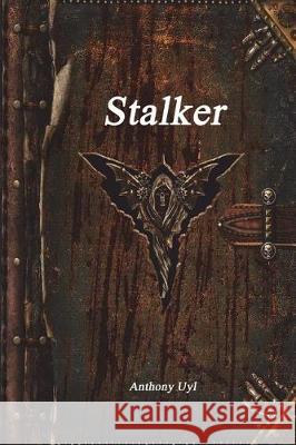Stalker Anthony Uyl 9781521819999 Independently Published