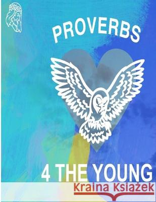 Proverbs 4 The Young John Wheeler Benjamin Bridges Vladislav Novalski 9781521989166