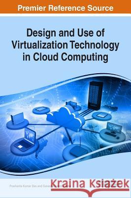 Design and Use of Virtualization Technology in Cloud Computing Prashanta Kumar Das Ganesh Chandra Deka 9781522527855