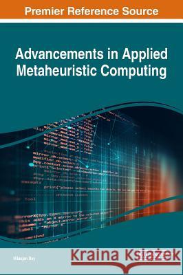 Advancements in Applied Metaheuristic Computing Nilanjan Dey 9781522541516