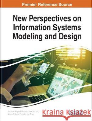 New Perspectives on Information Systems Modeling and Design Antonio Miguel Rosad Maria Estrela Ferreir 9781522572718 Engineering Science Reference