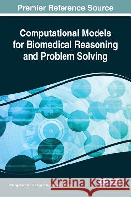 Computational Models for Biomedical Reasoning and Problem Solving Chung-Hao Chen Sen-Ching Samson Cheung 9781522574675