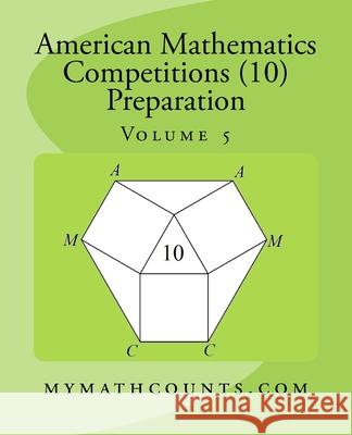 American Mathematics Competitions (AMC 10) Preparation (Volume 5) Yongcheng Chen 9781522719779