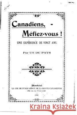 Canadiens, méfiez-vous!, une expérience de vingt ans Gagnon, Ernest 9781522724063 Createspace Independent Publishing Platform