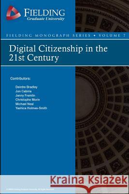 Digital Citizenship in the 21st Century Jason Ohler Deirdre Bradley Jon Cabiria 9781522757429