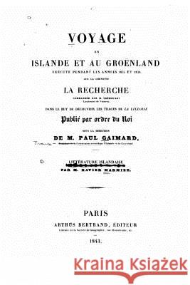 Voyage en Islande et au Groenland Gaimard, Paul 9781522798163 Createspace Independent Publishing Platform