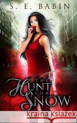The Hunt for Snow S. E. Babin 9781522831235 Createspace Independent Publishing Platform