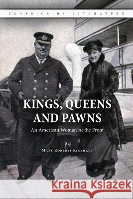 Kings, Queens and Pawns: An American Woman At the Front Rinehart, Mary Roberts 9781522839774