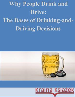 Why People Drink and Drive: The Bases of Drinking-and- Driving Decisions Penny Hill Press Inc 9781522885740 Createspace Independent Publishing Platform