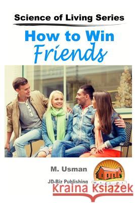 How to Win Friends M. Usman John Davidson Mendon Cottage Books 9781522916185