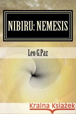 Nibiru: Nemesis: The Planet X Event Leo G Leo G 9781522927136 Createspace Independent Publishing Platform