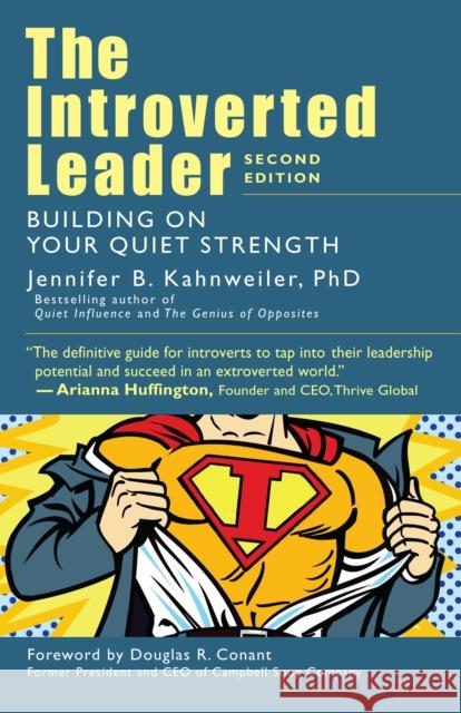 The Introverted Leader: Building on Your Quiet Strength Jennifer Kahnweiler 9781523094332 Berrett-Koehler Publishers
