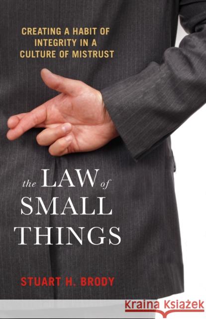 The Law Of Small Things Stuart H. Brody 9781523098132