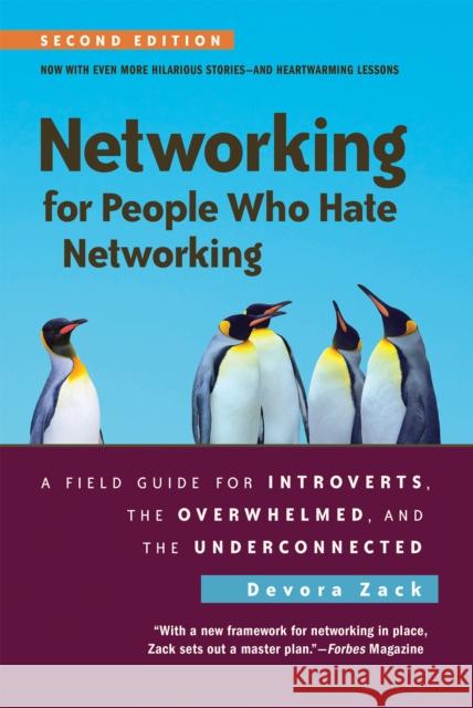 Networking for People Who Hate Networking, Second Edition: A Field Guide for Introverts, the Overwhelmed, and the Underconnected Zack, Devora 9781523098538 Berrett-Koehler Publishers