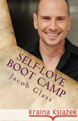 Self-Love Boot Camp: Letters to a young mystic Glass, Jacob 9781523203611 Createspace Independent Publishing Platform