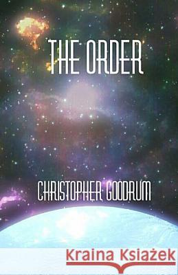 The Order Christopher Goodrum 9781523206940