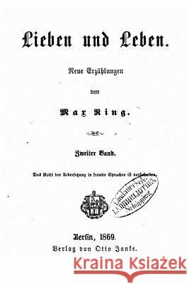 Lieben und Leben Neue Erzählungen von Max Ring Ring, Max 9781523209743