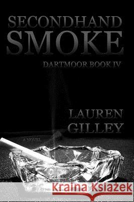 Secondhand Smoke Lauren Gilley 9781523218509