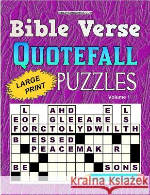 Bible Verse Quotefall Puzzles Vol.1: 60 New large print Bible verse drop quote or Fallen Phrase puzzles Watson, Gary W. 9781523235131