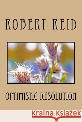 optimistic resolution Reid, Robert 9781523240289