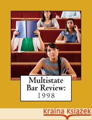 Multistate Bar Review: Explanatory Answers to the 1998 Multistate Bar Examination Eric Allen Engle LL M 9781523253043 Createspace Independent Publishing Platform