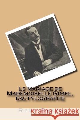 Le mariage de Mademoiselle Gimel, dactylographe Ballin, G-Ph 9781523300495