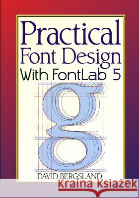 Practical Font Design With FontLab 5 Bergsland, David 9781523333141