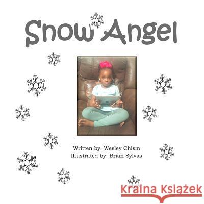 Snow Angel Wesley Chism Brian Sylvas 9781523342778 Createspace Independent Publishing Platform