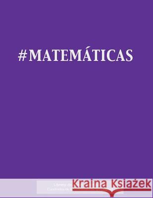 #MATEMÁTICAS Libreta de papel cuadriculado, cuadrados de 0,5 centémetros, 120 páginas: Libreta 21,59 x 27,94 cm, perfecta para la asignatura de matemá Journals Es, Spicy 9781523407200