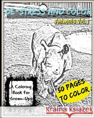 De-Stress and Color Adult Coloring Book: Animals Vol. 1 Penelope Fanning 9781523421428