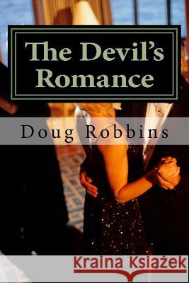 The Devil's Romance Doug J. Robbins 9781523486472