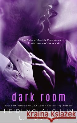 Dark Room: A Society X Novel L. P. Dover Heidi McLaughlin Crimson Tide Editorial 9781523491452