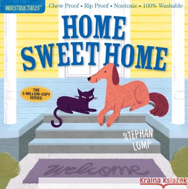Indestructibles: Home Sweet Home: Chew Proof - Rip Proof - Nontoxic - 100% Washable (Book for Babies, Newborn Books, Safe to Chew) Lomp, Stephan 9781523502080 Workman Publishing