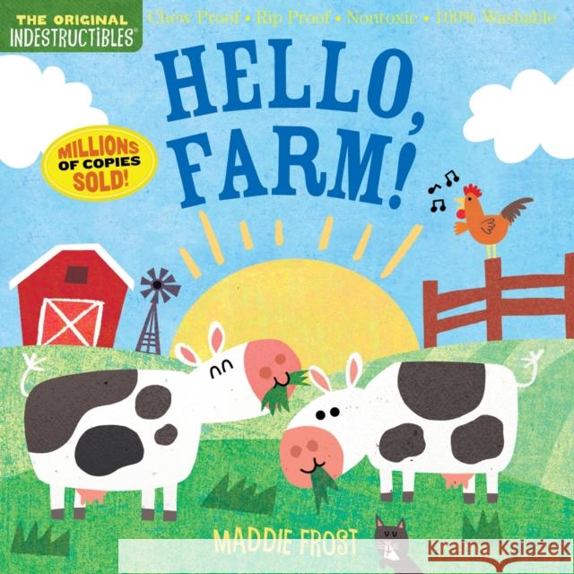Indestructibles: Hello, Farm!: Chew Proof · Rip Proof · Nontoxic · 100% Washable (Book for Babies, Newborn Books, Safe to Chew) Amy Pixton 9781523504671 Workman Publishing