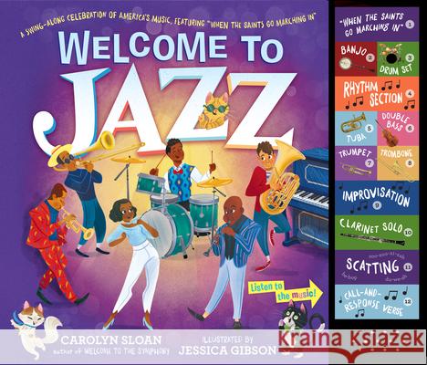 Welcome to Jazz: A Swing-Along Celebration of America’s Music, Featuring “When the Saints Go Marching In” Sloan, Carolyn 9781523506880 Workman Publishing