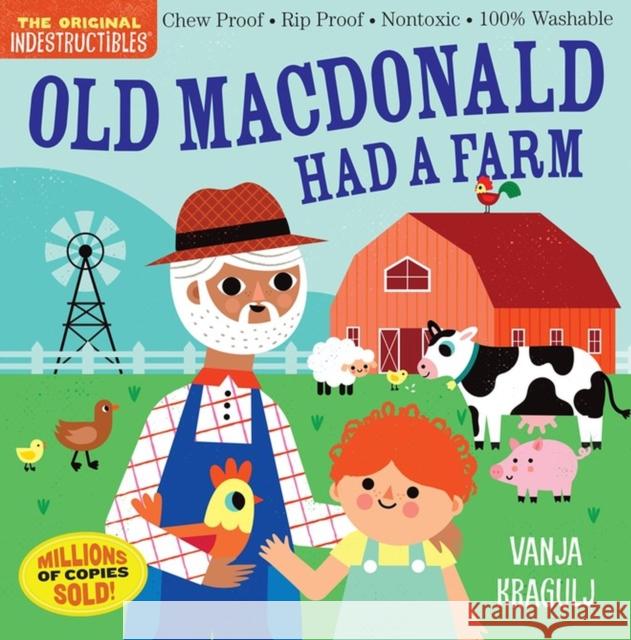 Indestructibles: Old MacDonald Had a Farm: Chew Proof · Rip Proof · Nontoxic · 100% Washable (Book for Babies, Newborn Books, Safe to Chew) Amy Pixton 9781523517732 Workman Publishing