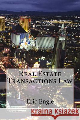 Real Estate Transactions Law Dr Eric Allen Engle 9781523642168 Createspace Independent Publishing Platform