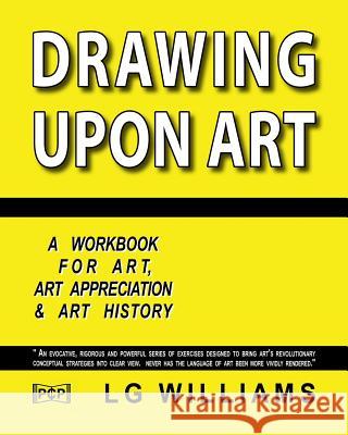 Drawing Upon Art: A Participatory Workbook For Art, Art Appreciation And Art History Friedman, Julia 9781523700745 Createspace Independent Publishing Platform