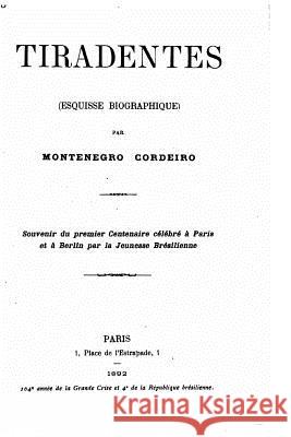 Tiradentes (esquisse biographique) Cordeiro, Montenegro 9781523748662