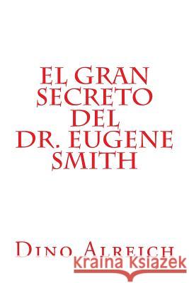 El gran secreto del Dr. Eugene Smith Alreich, Dino 9781523773398