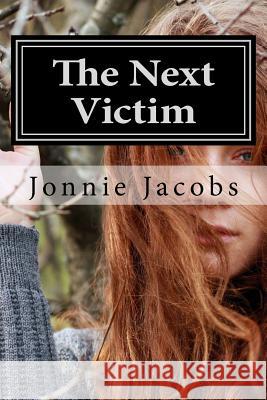 The Next Victim: A Kali O'Brien Mystery Jonnie Jacobs 9781523825868 Createspace Independent Publishing Platform