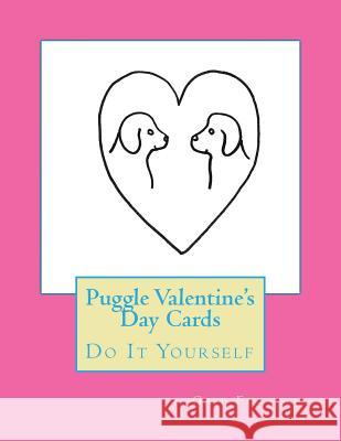 Puggle Valentine's Day Cards: Do It Yourself Gail Forsyth 9781523827879