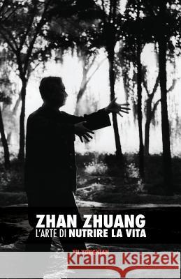 Zhan Zhuang: L'Arte di Nutrire la Vita Rigotti, Alice 9781523897056