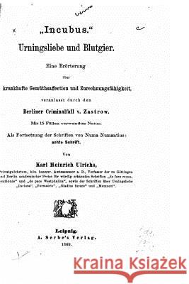 Forschungen über das Räthsel der mannmännlichen Liebe Ulrichs, Karl Heinrich 9781523931750 Createspace Independent Publishing Platform